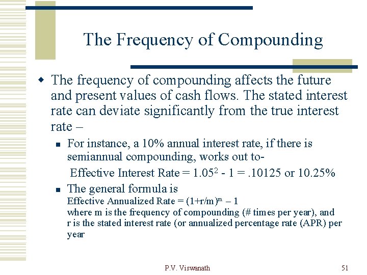 The Frequency of Compounding w The frequency of compounding affects the future and present