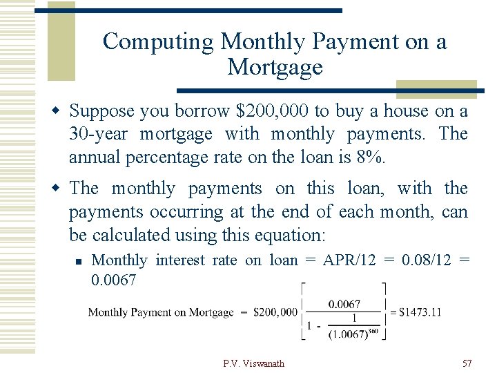 Computing Monthly Payment on a Mortgage w Suppose you borrow $200, 000 to buy