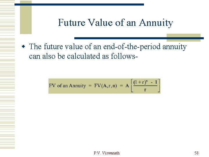 Future Value of an Annuity w The future value of an end-of-the-period annuity can