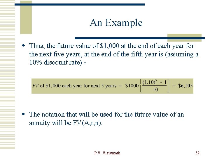 An Example w Thus, the future value of $1, 000 at the end of