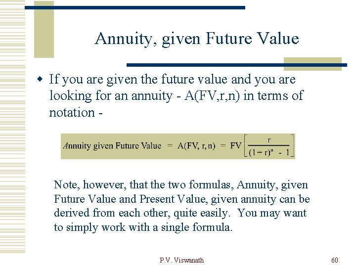 Annuity, given Future Value w If you are given the future value and you