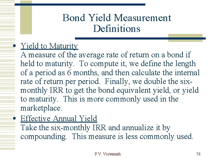 Bond Yield Measurement Definitions § Yield to Maturity A measure of the average rate