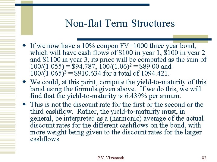 Non-flat Term Structures w If we now have a 10% coupon FV=1000 three year