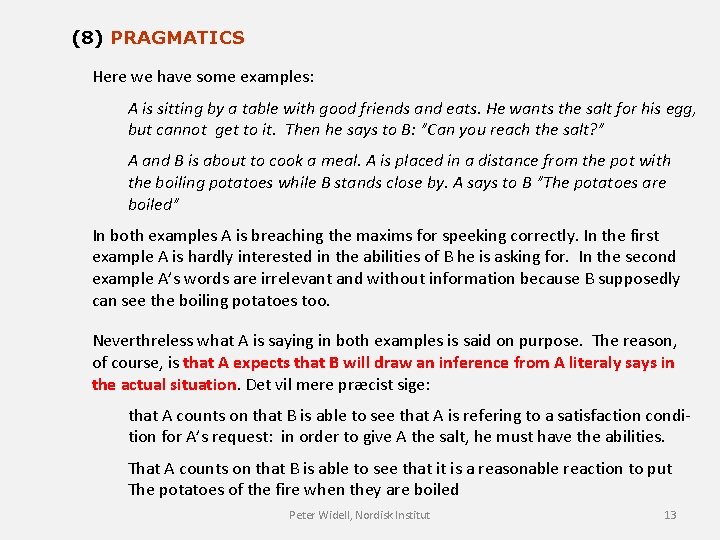(8) PRAGMATICS Here we have some examples: A is sitting by a table with