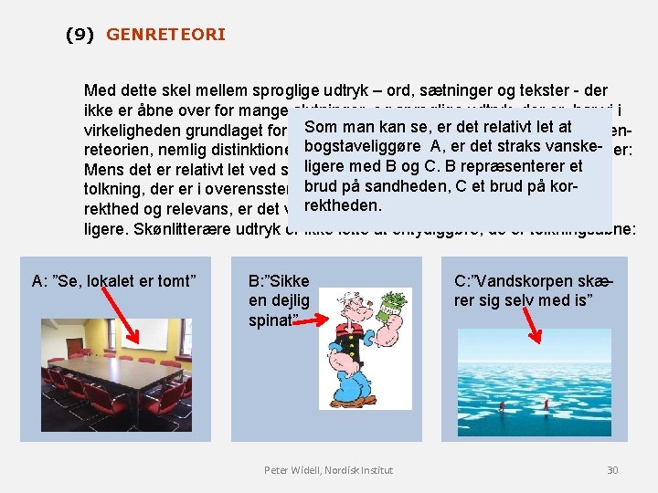 (9) GENRETEORI Med dette skel mellem sproglige udtryk – ord, sætninger og tekster -