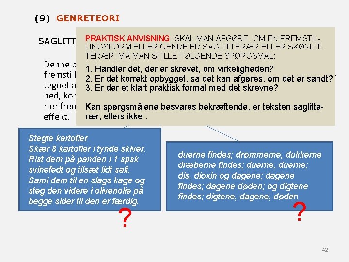 (9) GENRETEORI PRAKTISK ANVISNING: SKAL MAN AFGØRE, OM EN FREMSTILSAGLITTERÆR – SKØNLITTERÆR LINGSFORM ELLER