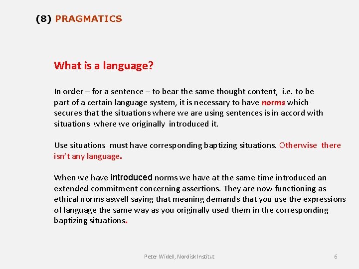 (8) PRAGMATICS What is a language? In order – for a sentence – to