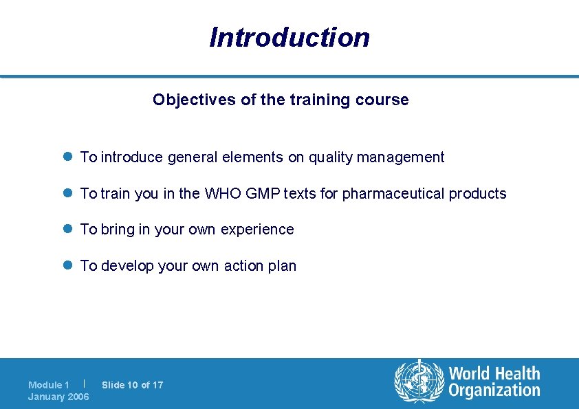 Introduction Objectives of the training course l To introduce general elements on quality management