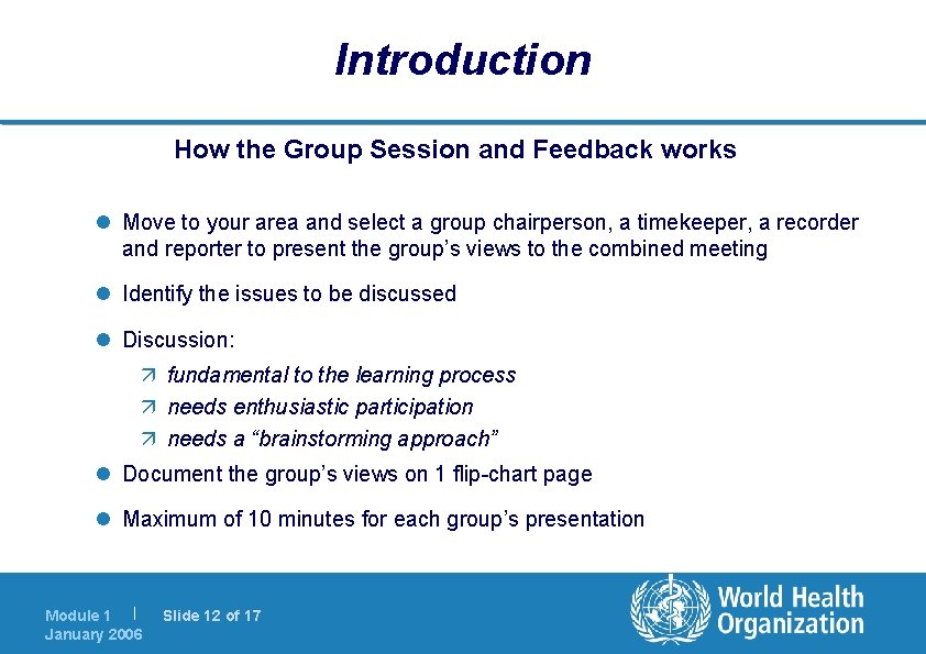 Introduction How the Group Session and Feedback works l Move to your area and