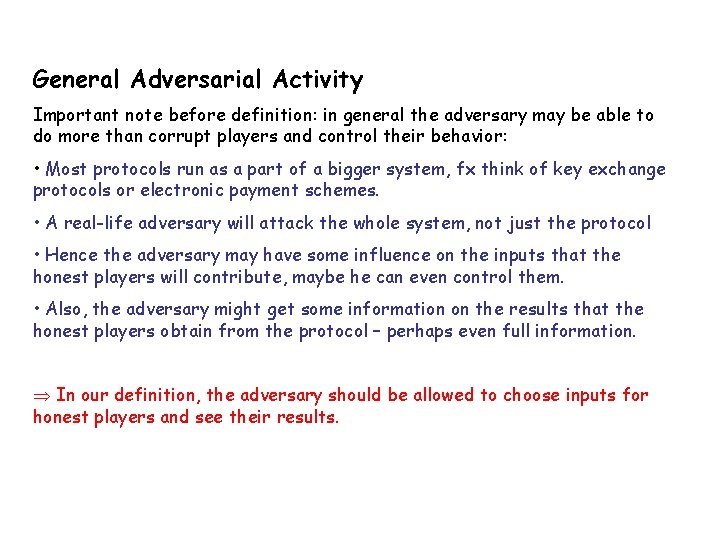 General Adversarial Activity Important note before definition: in general the adversary may be able