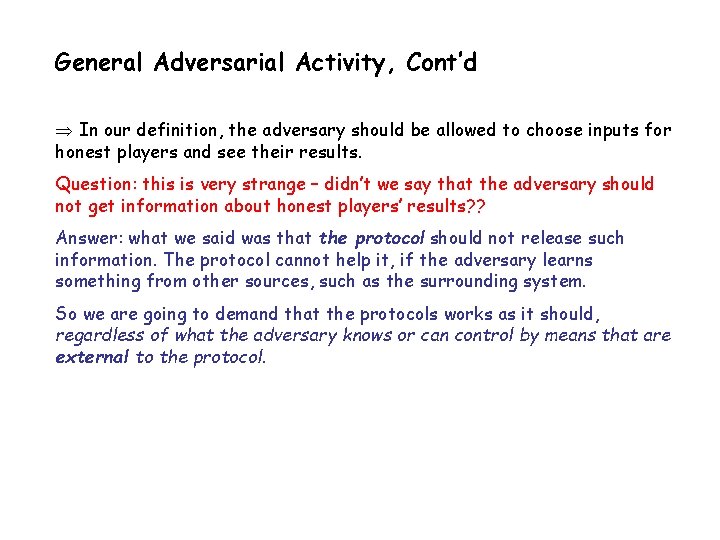 General Adversarial Activity, Cont’d In our definition, the adversary should be allowed to choose