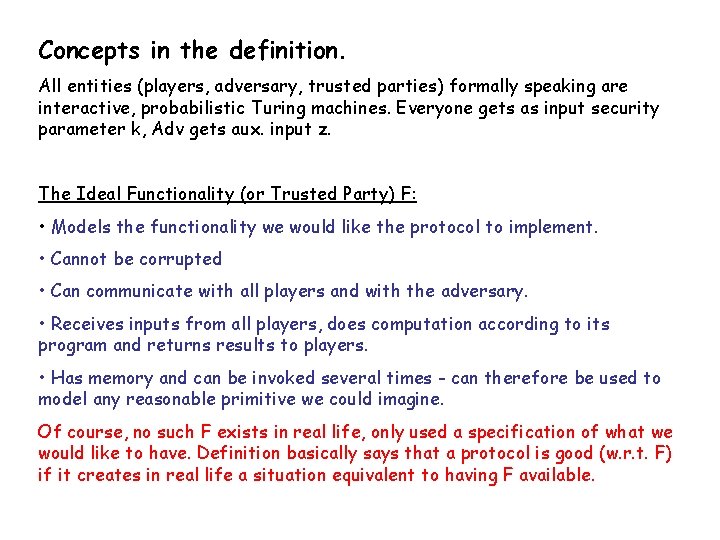 Concepts in the definition. All entities (players, adversary, trusted parties) formally speaking are interactive,