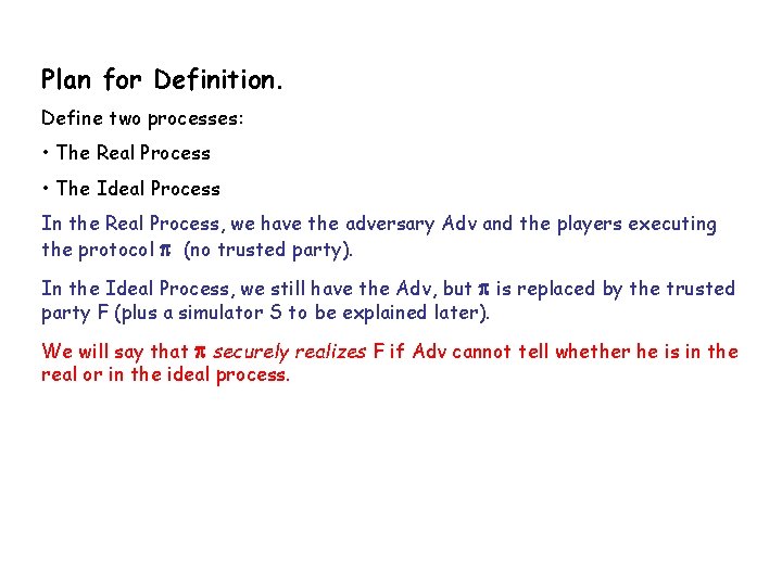 Plan for Definition. Define two processes: • The Real Process • The Ideal Process
