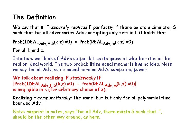 The Definition We say that Г-securely realizes F perfectly if there exists a simulator