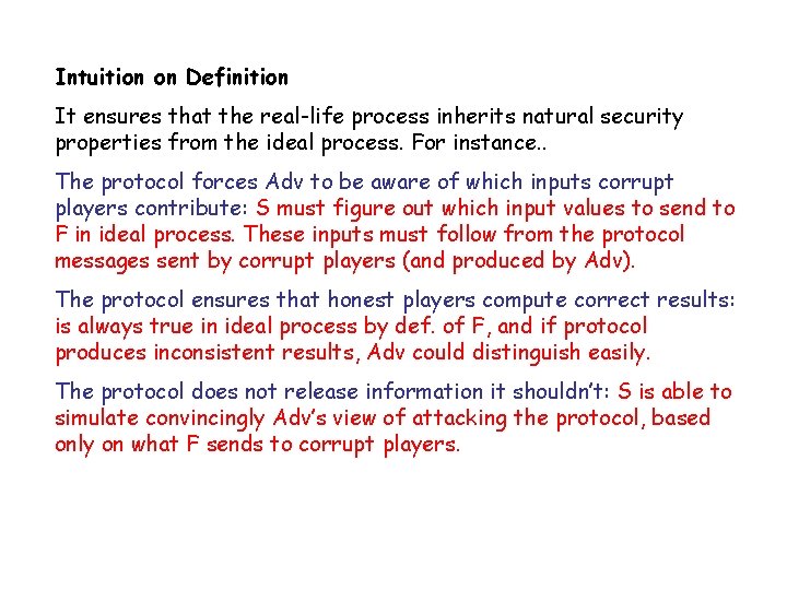 Intuition on Definition It ensures that the real-life process inherits natural security properties from