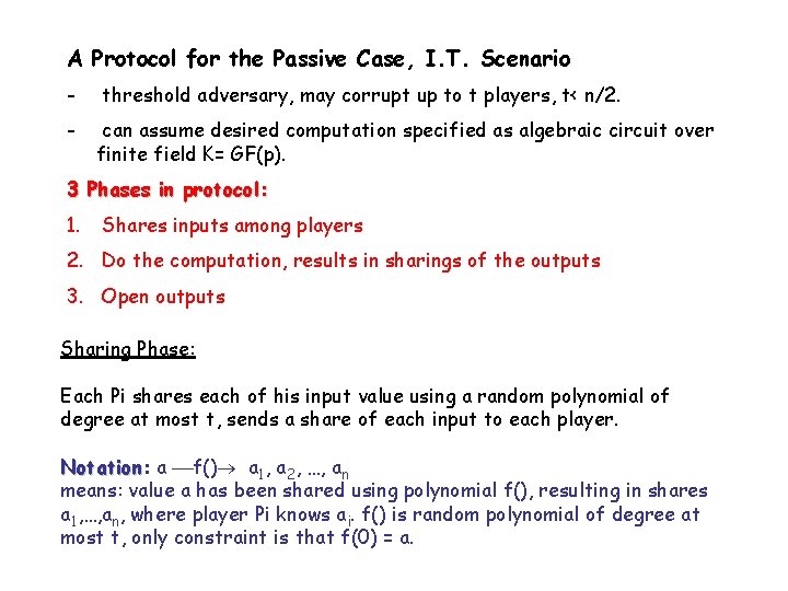 A Protocol for the Passive Case, I. T. Scenario - threshold adversary, may corrupt