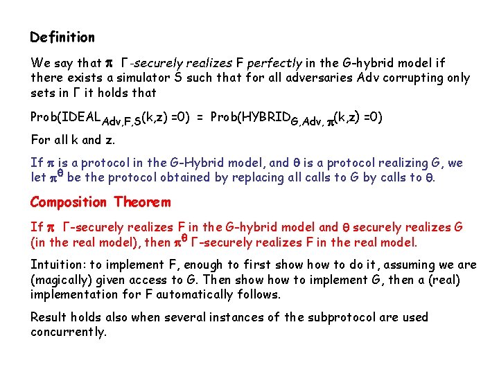 Definition We say that Г-securely realizes F perfectly in the G-hybrid model if there