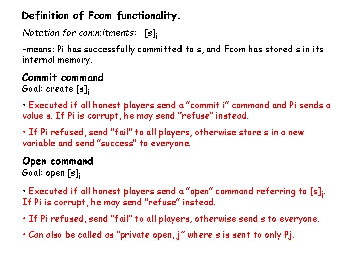 Definition of Fcom functionality. Notation for commitments: [s]i -means: Pi has successfully committed to
