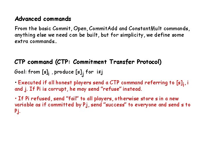 Advanced commands From the basic Commit, Open, Commit. Add and Constant. Mult commands, anything