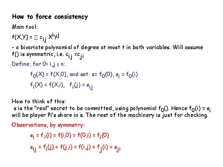 How to force consistency Main tool: f(X, Y) = cij Xi. Yj - a