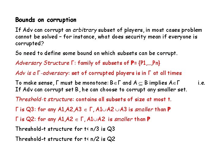 Bounds on corruption If Adv can corrupt an arbitrary subset of players, in most