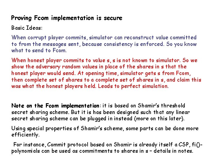 Proving Fcom implementation is secure Basic Ideas: When corrupt player commits, simulator can reconstruct