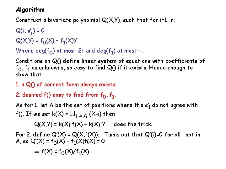 Algorithm Construct a bivariate polynomial Q(X, Y), such that for i=1…n: Q(i, s’i) =