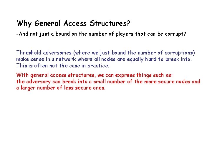 Why General Access Structures? -And not just a bound on the number of players