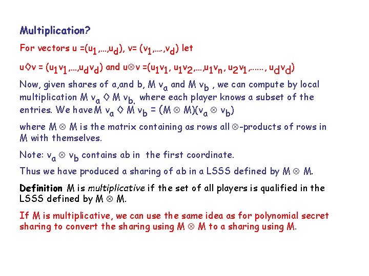 Multiplication? For vectors u =(u 1, …, ud), v= (v 1, …. , vd)