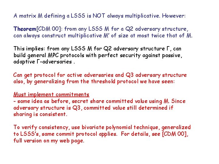 A matrix M defining a LSSS is NOT always multiplicative. However: Theorem[CDM 00]: from