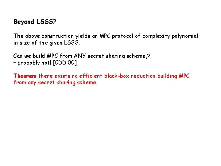 Beyond LSSS? The above construction yields an MPC protocol of complexity polynomial in size