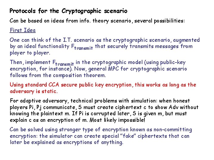 Protocols for the Cryptographic scenario Can be based on ideas from info. theory scenario,