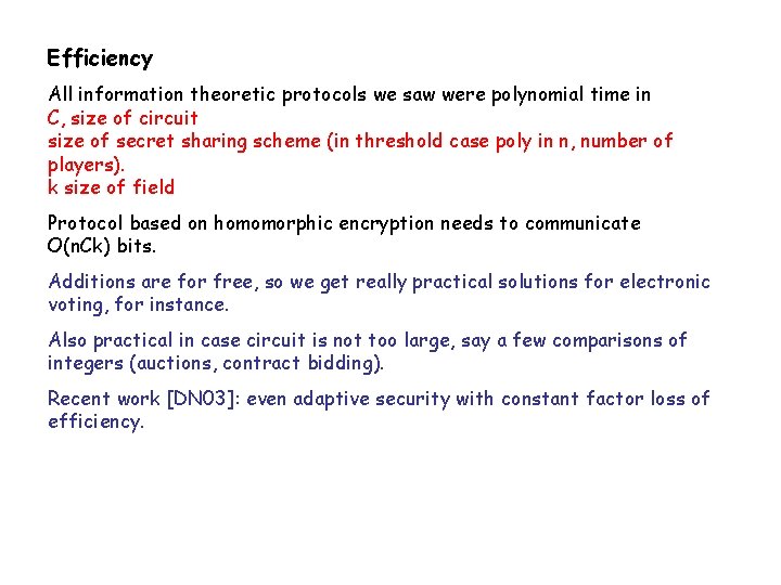 Efficiency All information theoretic protocols we saw were polynomial time in C, size of