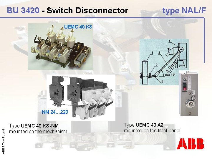 BU 3420 - Switch Disconnector type NAL/F UEMC 40 K 3 ABB PTMV Poland