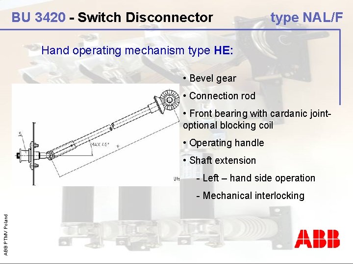 BU 3420 - Switch Disconnector type NAL/F Hand operating mechanism type HE: • Bevel