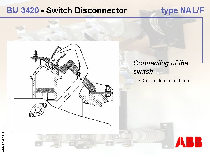 BU 3420 - Switch Disconnector type NAL/F Connecting of the switch ABB PTMV Poland