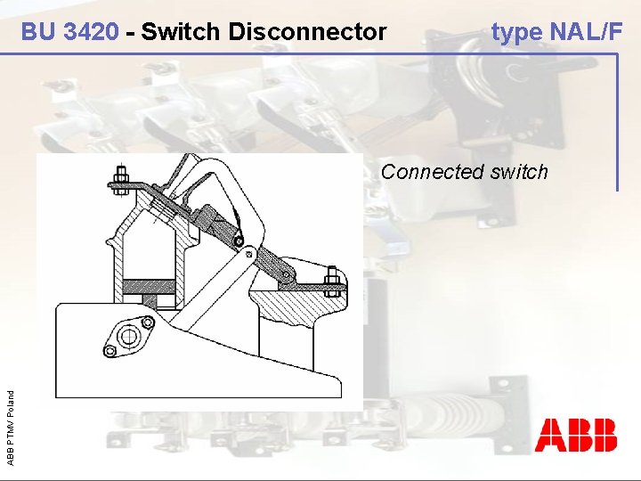 BU 3420 - Switch Disconnector type NAL/F ABB PTMV Poland Connected switch 