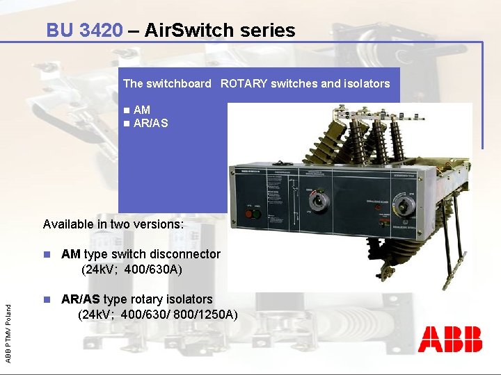 BU 3420 – Air. Switch series The switchboard ROTARY switches and isolators n n