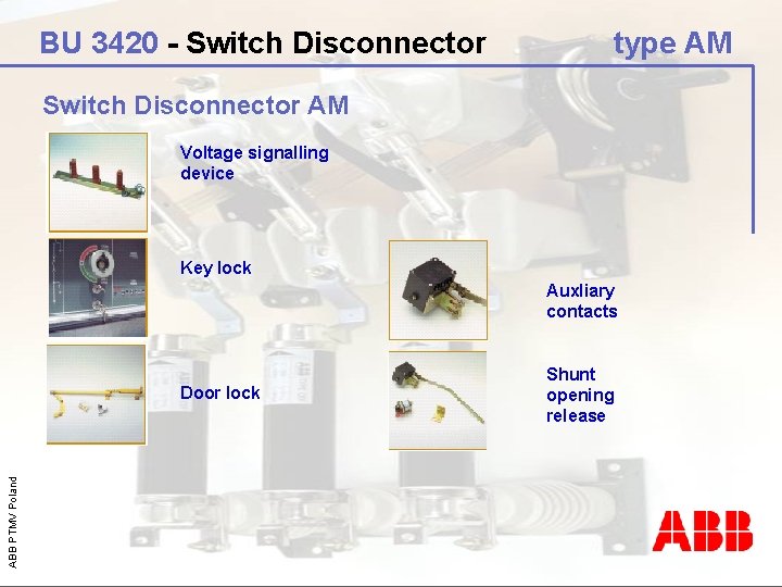 BU 3420 - Switch Disconnector type AM Switch Disconnector AM Voltage signalling device Key