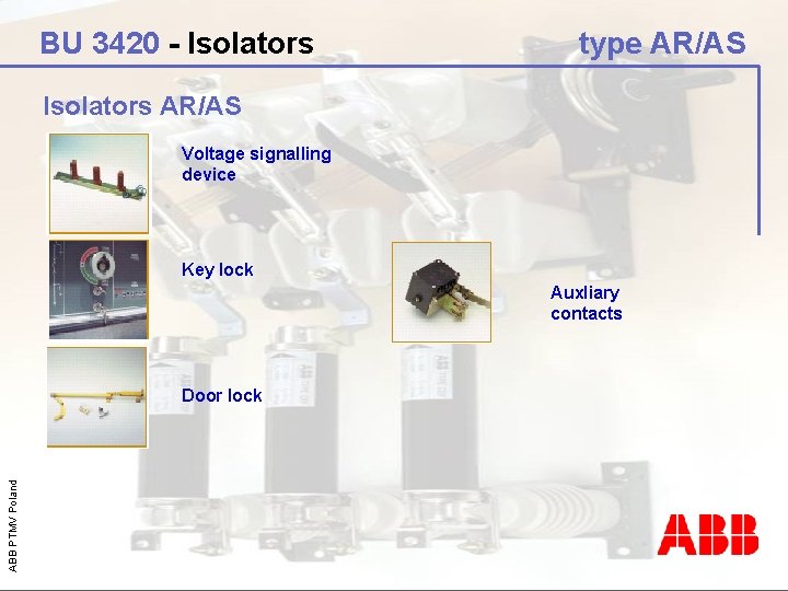 BU 3420 - Isolators type AR/AS Isolators AR/AS Voltage signalling device Key lock Auxliary