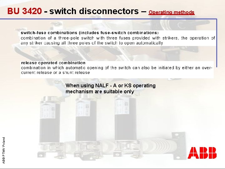 BU 3420 - switch disconnectors – Operating methods ABB PTMV Poland When using NALF