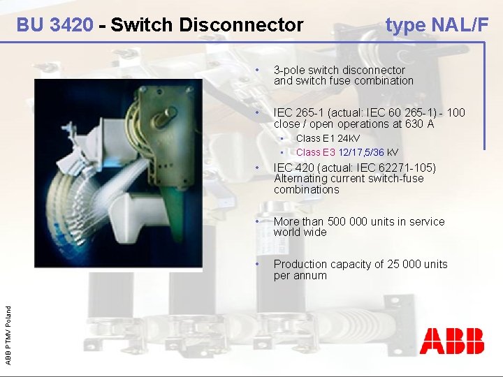 BU 3420 - Switch Disconnector • 3 -pole switch disconnector and switch fuse combination