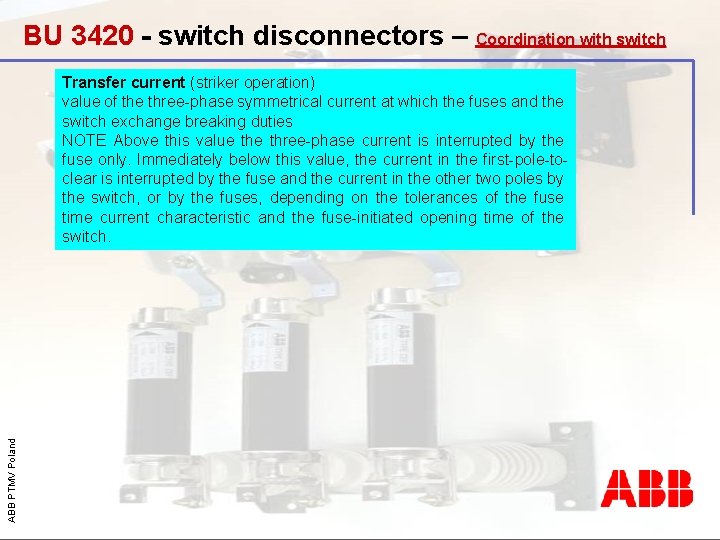 BU 3420 - switch disconnectors – Coordination with switch ABB PTMV Poland Transfer current