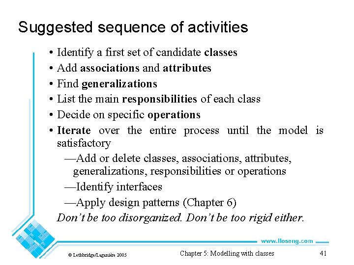 Suggested sequence of activities • Identify a first set of candidate classes • Add