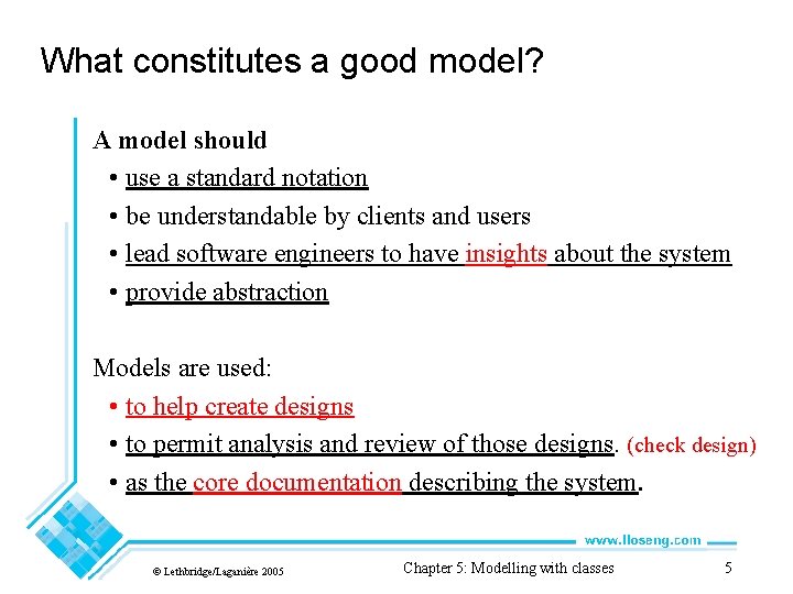 What constitutes a good model? A model should • use a standard notation •