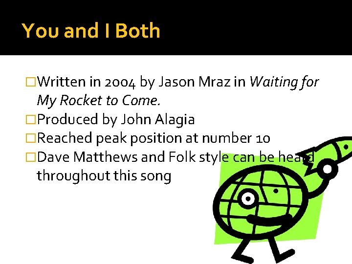You and I Both �Written in 2004 by Jason Mraz in Waiting for My