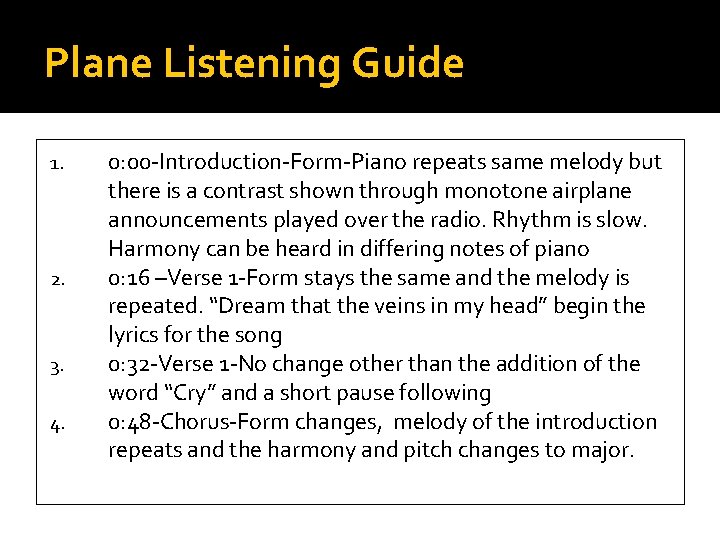 Plane Listening Guide 1. 2. 3. 4. 0: 00 -Introduction-Form-Piano repeats same melody but