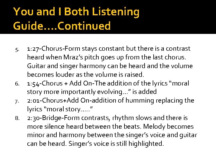 You and I Both Listening Guide…. Continued 5. 6. 7. 8. 1: 27 -Chorus-Form