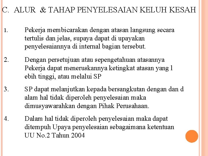C. ALUR & TAHAP PENYELESAIAN KELUH KESAH 1. Pekerja membicarakan dengan atasan langsung secara C. ALUR & TAHAP PENYELESAIAN KELUH KESAH 1. Pekerja membicarakan dengan atasan langsung secara