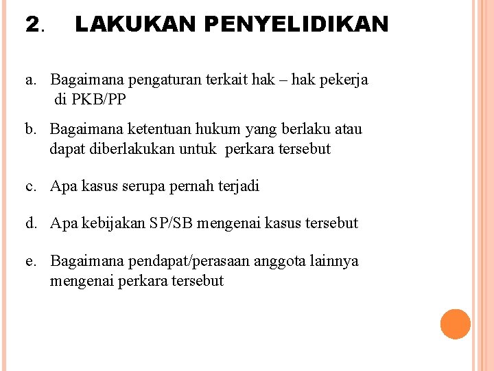 2. LAKUKAN PENYELIDIKAN a. Bagaimana pengaturan terkait hak – hak pekerja di PKB/PP b. 2. LAKUKAN PENYELIDIKAN a. Bagaimana pengaturan terkait hak – hak pekerja di PKB/PP b.